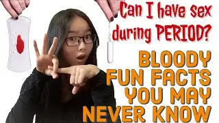 “Can I have sex during period?” — Bloody Fun Facts You May Never Know