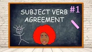 SUBJECT VERB AGREEMENT #1: Agreement of Subjects and Verbs | Making Subjects and Verbs Agree