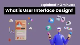 What is User Interface Design? | Explained in 3 Minutes