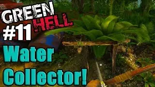 Green Hell - Building Our Base! | Water Collector! - Part 11