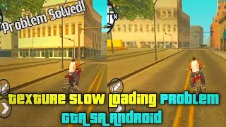 GTA SA Android Slow loading textu problem bug fix