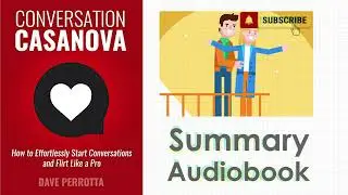 Master the Art of Conversation! Conversation Casanova - Audiobook Summary by Dave Perrotta