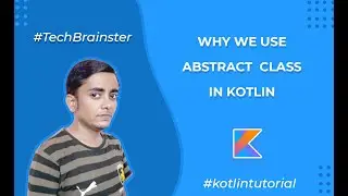Why we use abstract class in kotlin (Part-2)