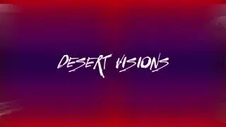 Desert Visions - Teaser # 1