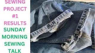 SEWING PROJECT #1 RESULTS. SUNDAY MORNING SEWING TALK.