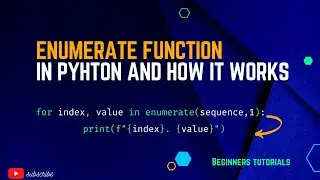 Enumerate Function and how it works in python || Python Beginner Tutorials.