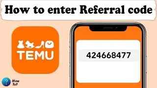 How to enter referral code on temu