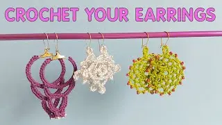 Crochet 3 Unique Earrings. Step-by-step tutorials