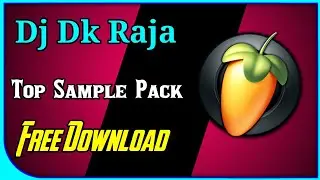fl studio Sample Pack || Dj Dk Raja Sample Pack Download || Fl studio all Samples Pack Download