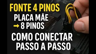 Como Conectar Fonte de 4 Pinos em Placa Mãe de 8 Pinos