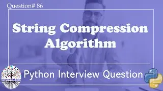 String Compression Algorithm | Python Interview Questions | Data Engineer Interview Question | FAANG