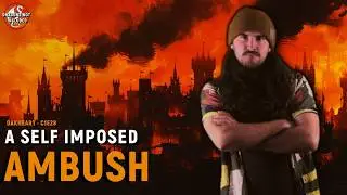 A Self Imposed Ambush! | Oakheart