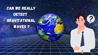 How gravity waves are detected ? | Discovering the Power of Gravitational Waves | Ripples in Time