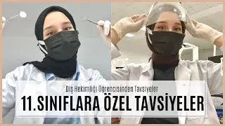 11. SINIFLARA ÖZEL TAVSİYELER | DİŞ HEKİMLİĞİ ÖĞRENCİSİNDEN TAVSİYELER