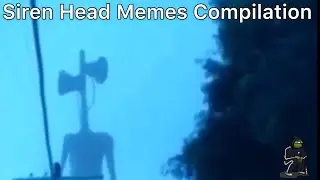 Siren Head Memes Compilation