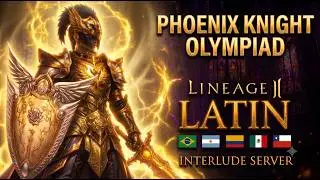 L2Latin.com x75 - Phoenix Knight Olympiad - Interlude - TeKoo
