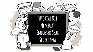 Tutorial DIY  Membuat Embossed Seal Sederhana
