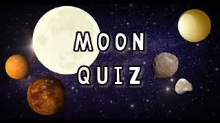Planets Moon Trivia | How many do you know?