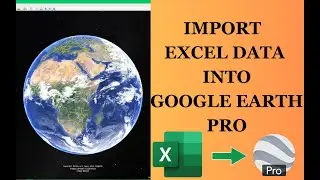 How to Import Excel Data into Google Earth Pro