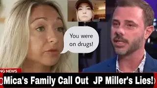 Mica Miller's Family & Attorney Come With Proof JP Is Lying In These Interviews!