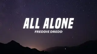Freddie Dredd - All Alone (Lyrics)