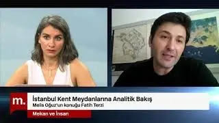 Mekan ve İnsan: İstanbul kent meydanlarına analitik bakış. Konuk: Fatih Terzi