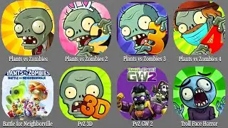 Plants vs Zombies 2,PvZ 3,PvZ 4,PvZ GW 2,PvZ : Battle for Neighborville,PvZ 3D,Troll Face Horror