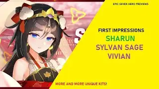 Sharun and Sylvan Mage Vivian First Impressions - So Many Unique Kits! [Epic Seven Hero Previews]