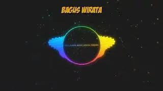 BAGUS WIRATA FULL ALBUM PILIHAN TERBAIK