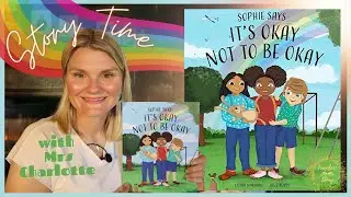 Sophie Says Books | It's ok not to be ok | Children's Mental Health | Children's Books Read Aloud