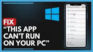 How To Fix "This App Can't Run On Your PC" - Windows