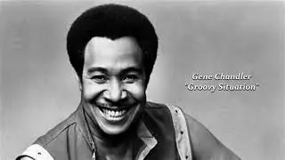 Gene Chandler "Groovy Situation"