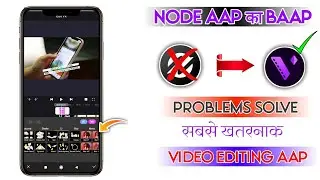 Node Aap Ka Baap || Node Video Problems Solve || Best Video Editing Aap 2022