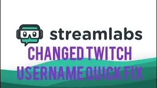 HOW TO FIX STREAMLABS IF YOU CHANGED YOUR TWITCH USERNAME