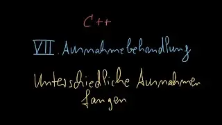 091 - Ausnahmebehandlung: Werfen und fangen unterschiedlicher Typen - C++ Tutorial Deutsch