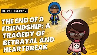 The End of a Friendship: A Tragedy of Betrayal and Heartbreak | Toca Sad Story | Toca Boca Life