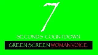 7 SECONDS GREEN SCREEN with WOMAN VOICE | Countdown green screen