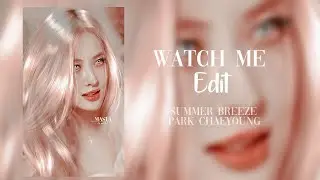 [O1] Watch Me Edit: Summer breeze ft. Rosé - ibisPaintX