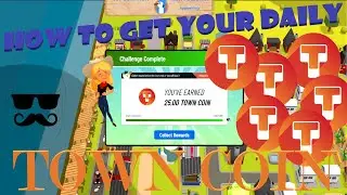 How to EARN TOWN COIN - DAY 1 - Weekly Comp - TOWNCOIN - What do you need?