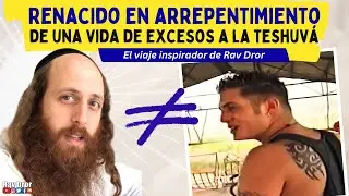 Renacer en arrepentimiento: La historia de Rav Dror (Parte 1)