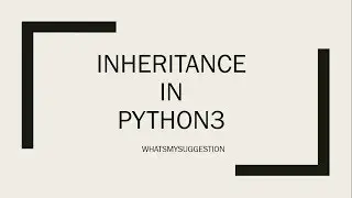 Inheritance in Python3 and Types of Inheritances.