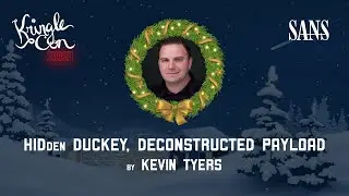 Kevin Tyers, HIDden Duckey, Deconstructed Payload | KringleCon 2021