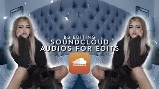 SoundCloud audios for edits 2021