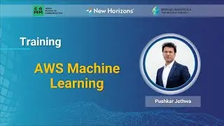 AWS Certified Machine Learning  with Pushkar Jethwa