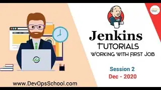 Jenkins Tutorial| Working with First Job |Dec-2020| Session-2 |