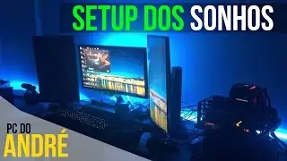 SETUP DOS SONHOS - PC DO ANDRE E MAIS ‹ ChipArt ›