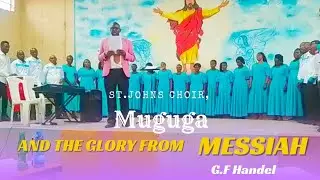 AND THE GLORY FROM MESSIAH | G.F Handel I St John's Muguga Choir