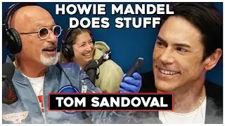 Tom Sandoval Finally Tells His Side of the Story | Howie Mandel Does Stuff 
