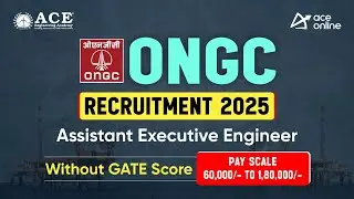 ONGC Recruitment 2025 | Assistant Executive Engineer Without GATE Score | ACE Online