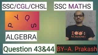 Algebra by Rakesh Yadav SSC Maths 9700 Book. Question No 43 & 44 solution.By- A.Prakash.